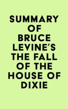 Summary of Bruce Levine's The Fall of the House of Dixie