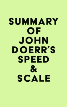 Summary of John Doerr's Speed & Scale