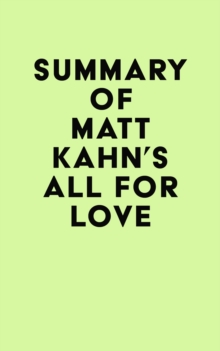 Summary of Matt Kahn's All for Love