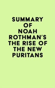 Summary of Noah Rothman's The Rise of the New Puritans