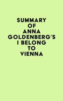 Summary of Anna Goldenberg's I Belong to Vienna