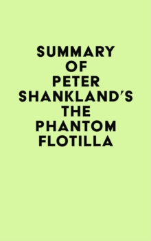 Summary of Peter Shankland's The Phantom Flotilla