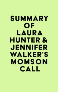 Summary of Laura Hunter & Jennifer Walker's Moms on Call