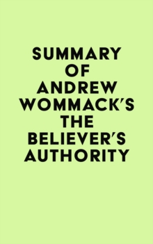 Summary of Andrew Wommack's The Believer's Authority