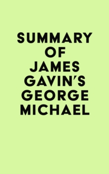 Summary of James Gavin's George Michael