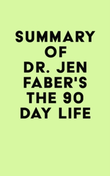 Summary of Dr. Jen Faber's The 90 Day Life