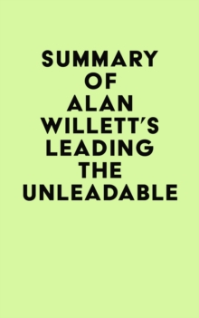 Summary of Alan Willett's Leading the Unleadable