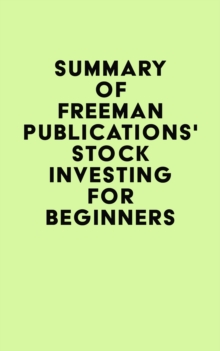 Summary of Freeman Publications's Stock Investing for Beginners