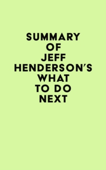 Summary of Jeff Henderson's What to Do Next