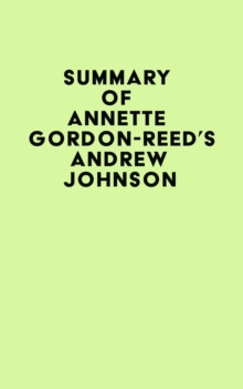 Summary of Annette Gordon-Reed's Andrew Johnson