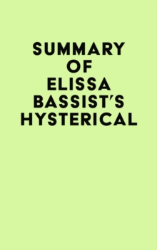 Summary of Elissa Bassist's Hysterical