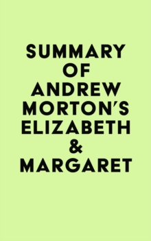 Summary of Andrew Morton's Elizabeth & Margaret