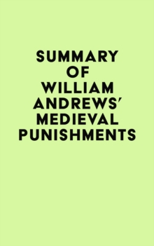 Summary of William Andrews's Medieval Punishments