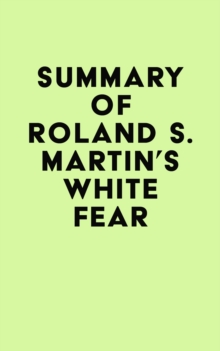 Summary of Roland S. Martin's White Fear