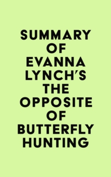 Summary of Evanna Lynch's The Opposite of Butterfly Hunting