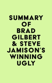 Summary of Brad Gilbert & Steve Jamison's Winning Ugly