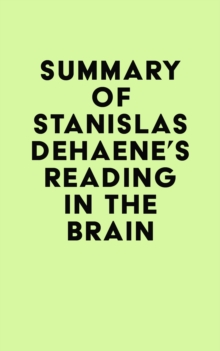 Summary of Stanislas Dehaene's Reading in the Brain