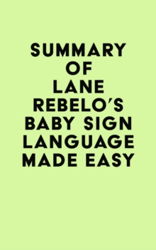 Summary of Lane Rebelo's Baby Sign Language Made Easy