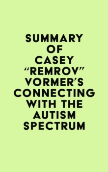 Summary of Casey "Remrov" Vormer's Connecting With The Autism Spectrum