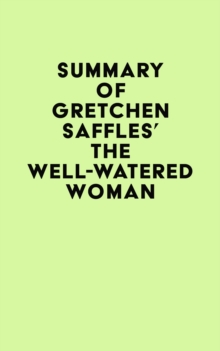 Summary of Gretchen Saffles's The Well-Watered Woman