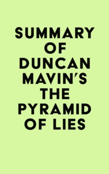 Summary of Duncan Mavin's The Pyramid of Lies