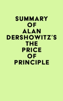 Summary of Alan Dershowitz's The Price of Principle