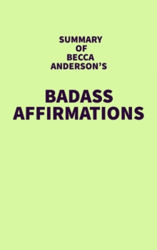 Summary of Becca Anderson's Badass Affirmations