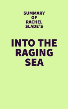 Summary of Rachel Slade's Into the Raging Sea