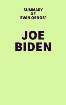 Summary of Evan Osnos' Joe Biden