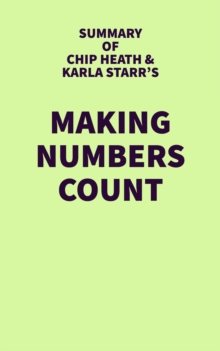 Summary of Chip Heath & Karla Starr's Making Numbers Count