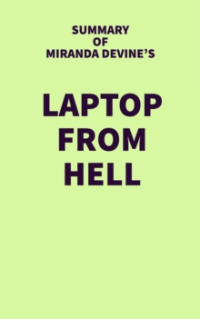 Summary of Miranda Devine's Laptop from Hell