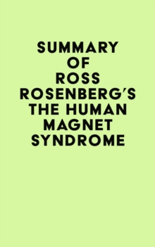 Summary of Ross Rosenberg's The Human Magnet Syndrome