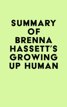 Summary of Brenna Hassett's Growing Up Human