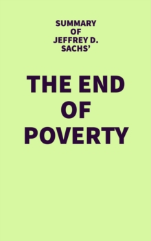 Summary of Jeffrey D. Sachs' The End of Poverty