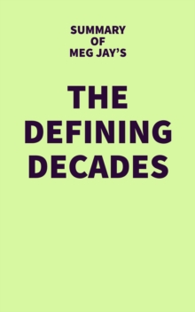 Summary of Meg Jay's The Defining Decade