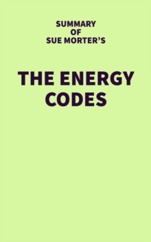 Summary of Sue Morter's The Energy Codes