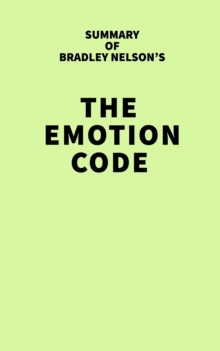 Summary of Bradley Nelson's The Emotion Code