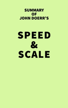 Summary of John Doerr's Speed & Scale