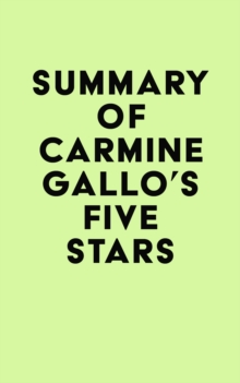 Summary of Carmine Gallo's Five Stars