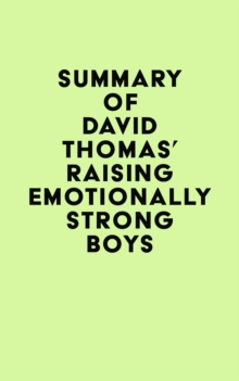 Summary of David Thomas's Raising Emotionally Strong Boys