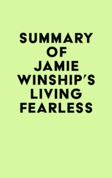 Summary of Jamie Winship's Living Fearless