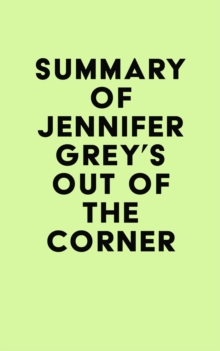 Summary of Jennifer Grey's Out of the Corner