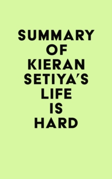 Summary of Kieran Setiya's Life Is Hard