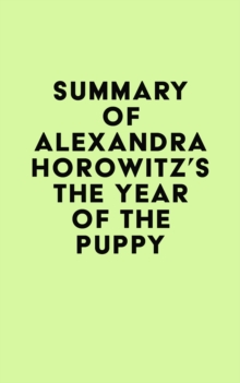 Summary of Alexandra Horowitz's The Year of the Puppy