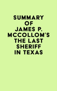 Summary of James P. McCollom's The Last Sheriff in Texas