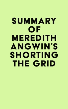 Summary of Meredith Angwin's Shorting the Grid