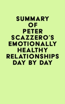 Summary of Peter Scazzero's Emotionally Healthy Relationships Day by Day