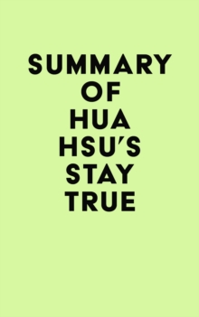 Summary of Hua Hsu's Stay True