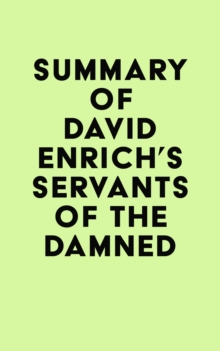 Summary of David Enrich's Servants of the Damned