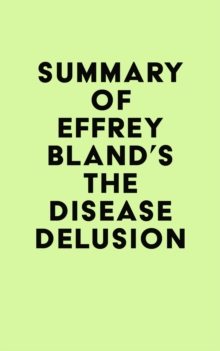 Summary of Jeffrey Bland's The Disease Delusion